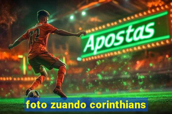 foto zuando corinthians